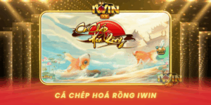 Ca Chep Hoa Rong Iwin Ban Ca Than Tai Trung Lon