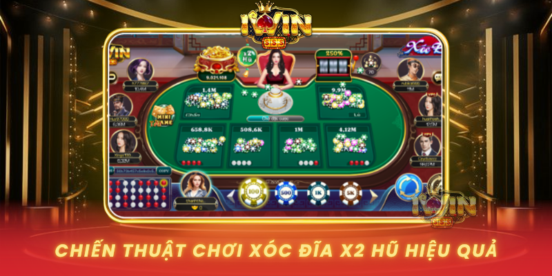 Chien Thuat Choi Xoc Dia X2 Hu Hieu Qua