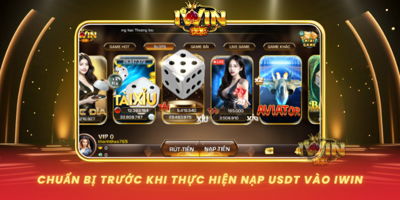Chuan Bi Truoc Khi Thuc Hien Nap Usdt Vao Iwin