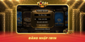 Dang Nhap Iwin Truy Cap Nhanh Vao The Gioi Giai Tri