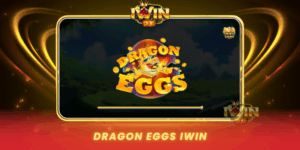 Dragon Eggs Iwin No Trung Rong Nhan Kho Bau Khung