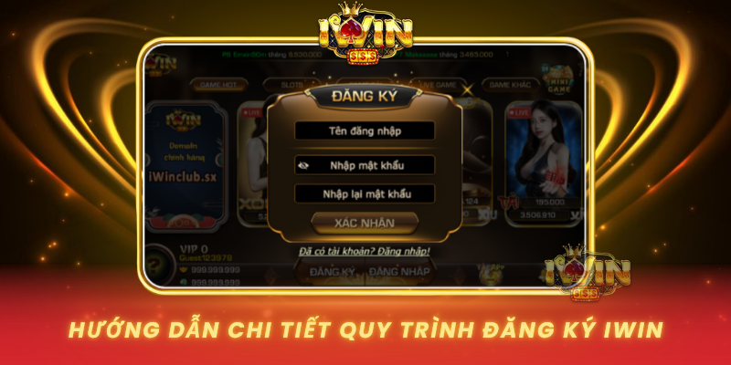 Huong Dan Chi Tiet Quy Trinh Dang Ky Iwin