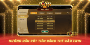 Huong Dan Rut Tien Bang The Cao Iwin Don Gian Nhat