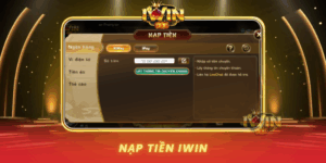 Nap Tien Iwin Giao Dich Nhanh Chi Trong 30 Giay