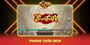 Phong Than Huyen Thoai Slot Doi Thuong Tren Iwin