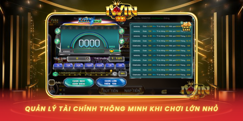 Quan Ly Tai Chinh Thong Minh Khi Choi Lon Nho