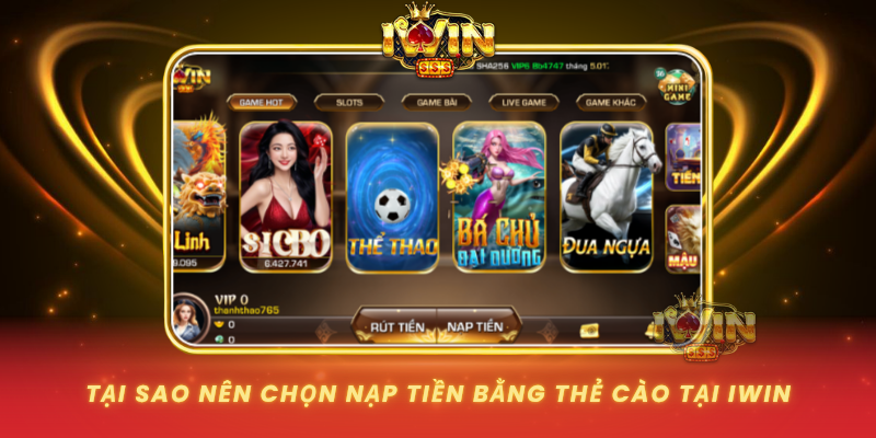 Tai Sao Nen Chon Nap Tien Bang The Cao Tai Iwin