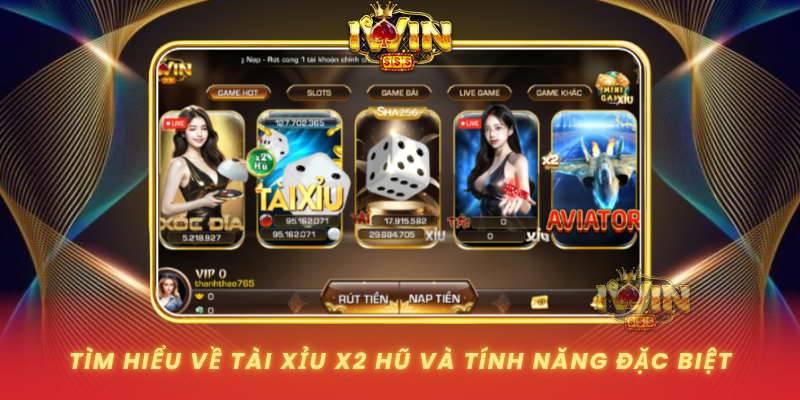 Tim Hieu Ve Tai Xiu X2 Hu Va Tinh Nang Dac Biet