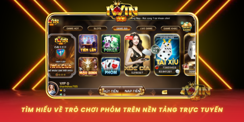 Tim Hieu Ve Tro Choi Phom Tren Nen Tang Truc Tuyen