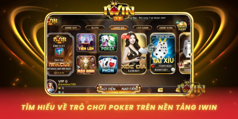 Tim Hieu Ve Tro Choi Poker Tren Nen Tang Iwin