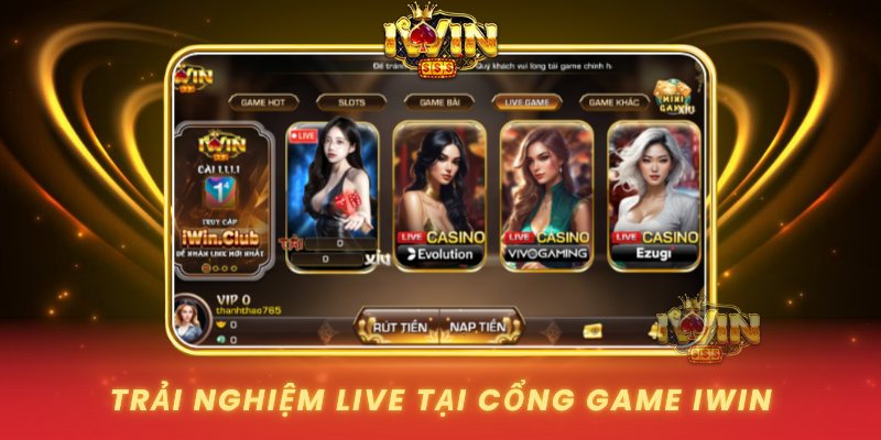 Trai Nghiem Live Tai Cong Game Iwin