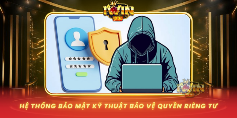 He Thong Bao Mat Ky Thuat Bao Ve Quyen Rieng Tu