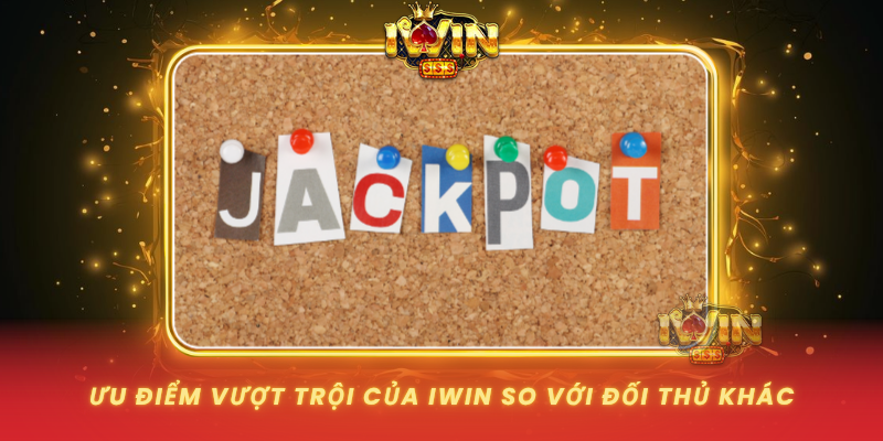 Uu Diem Vuot Troi Cua Iwin So Voi Doi Thu Khac